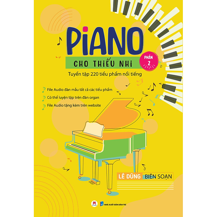 Piano Cho Thiếu Nhi - Tuyển Tập 220 Tiểu Phẩm Nổi Tiếng - Phần 2 (Tái Bản 2023) - Ảnh 2
