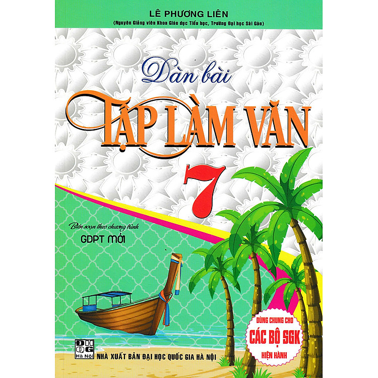 Dàn Bài Tập Làm Văn Lớp 7 (Dùng Chung Cho Các Bộ SGK Mới Hiện Hành)