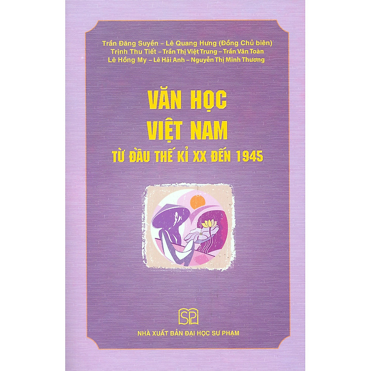 Văn Học Việt Nam Từ Đầu Thế Kỉ XX Đến 1945 (In lần thứ tám, có chỉnh lí, bổ sung)