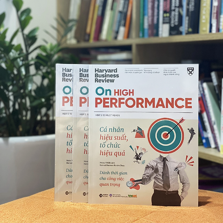 HBR ON HIGH PERFORMANCE - Cá Nhân Hiệu Suất Tổ Chức Hiệu Quả - Ảnh 2