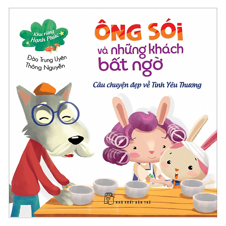 Sách Ông Sói Và Những Khách Bất Ngờ - Câu Chuyện Đẹp Về Tình Yêu Thương