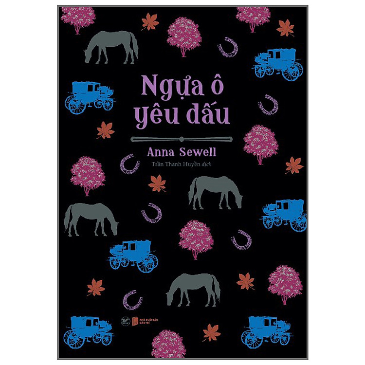 Ngựa Ô Yêu Dấu – Tác Phẩm Kinh Điển Dành Cho Thiếu Nhi