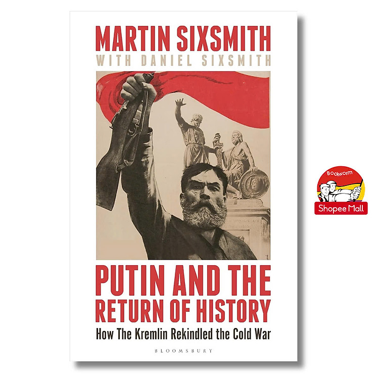 Sách - Putin And The Return Of History How The Kremlin Rekindled the Cold War by Martin Sixsmith