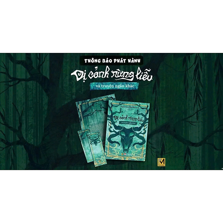 DỊ CẢNH RỪNG LIỄU VÀ TRUYỆN NGẮN KHÁC - Algernon Blackwood - G. Nguyễn dịch - Phúc Minh Book