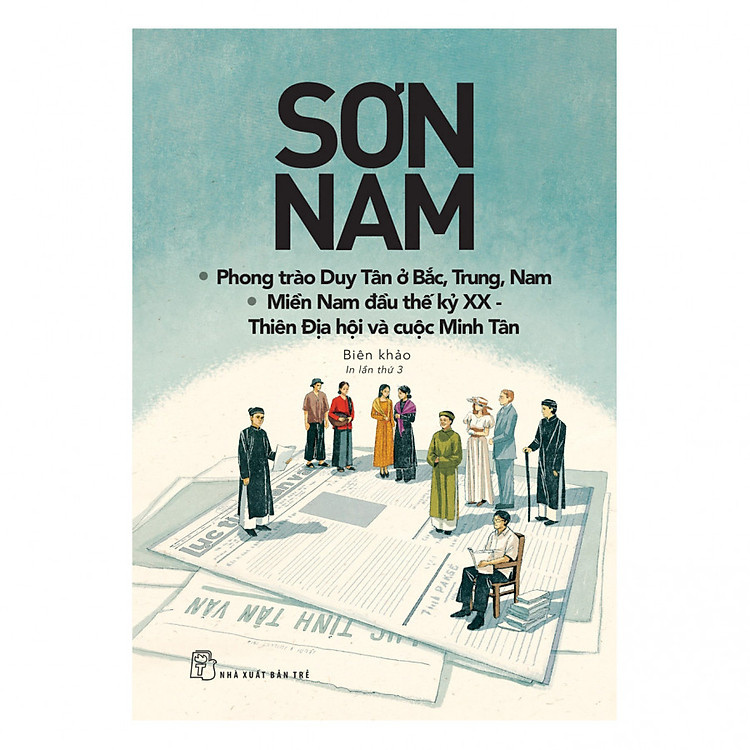 Sách Sơn Nam - Phong Trào Duy Tân Ở Bắc, Trung, Nam - Miền Nam Đầu Thế Kỷ XX - Thiên Địa Hội Và Cuộc Minh Tân