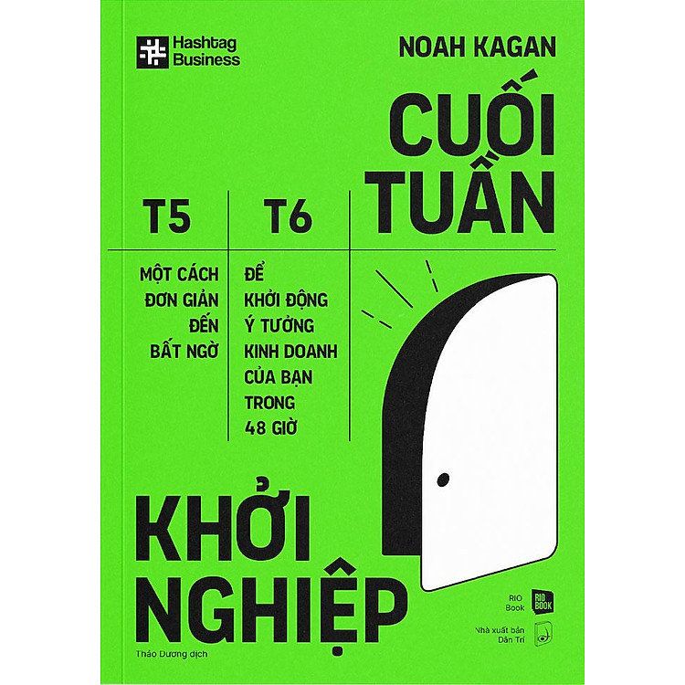 Cuối Tuần Khởi Nghiệp - Một Cách Đơn Giản Đến Bất Ngờ Để Khởi Động Ý Tưởng Kinh Doanh Của Bạn Trong 48 Giờ - Ảnh 3