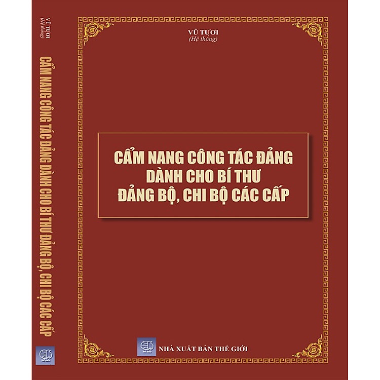Cẩm Nang Công Tác Đảng Dành Cho Bí Thư Đảng Bộ, Chi Bộ Các Cấp