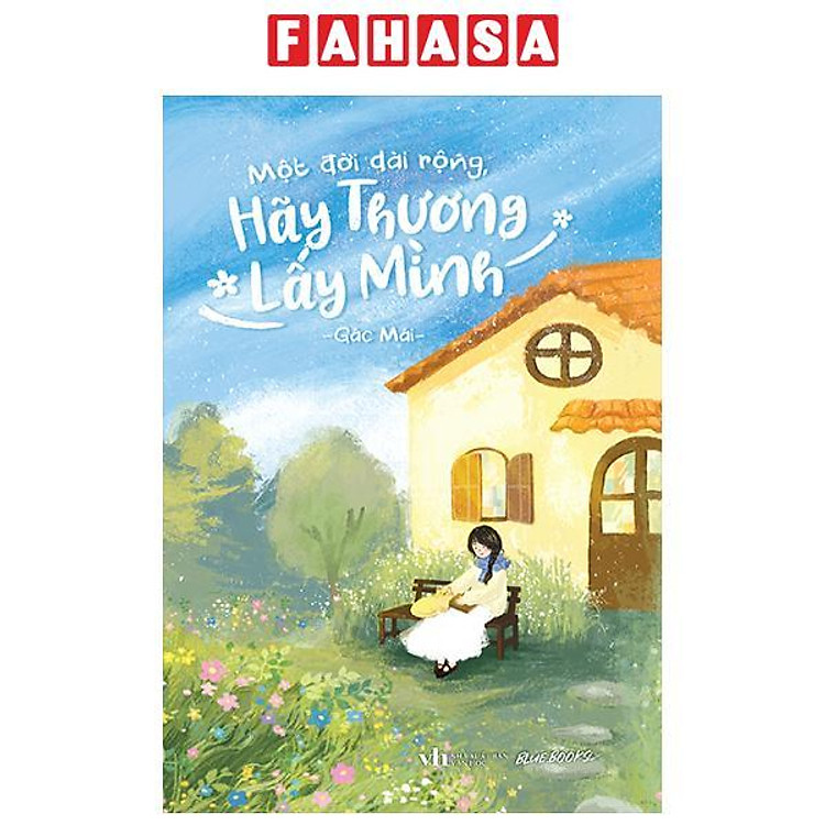 Sách - Một Đời Dài Rộng Hãy Thương Lấy Mình