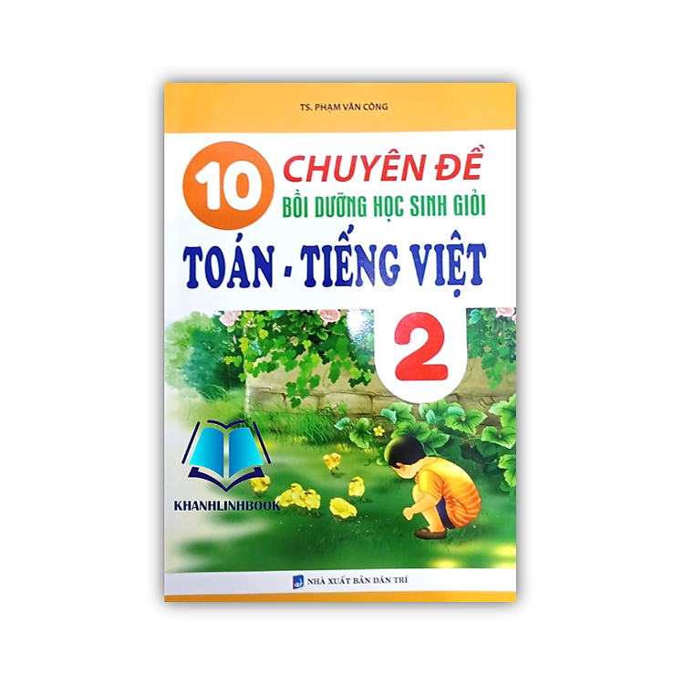 10 Chuyên Đề Bồi Dưỡng Học Sinh Giỏi Toán – Tiếng Việt Lớp 2 (theo chương trình mới)