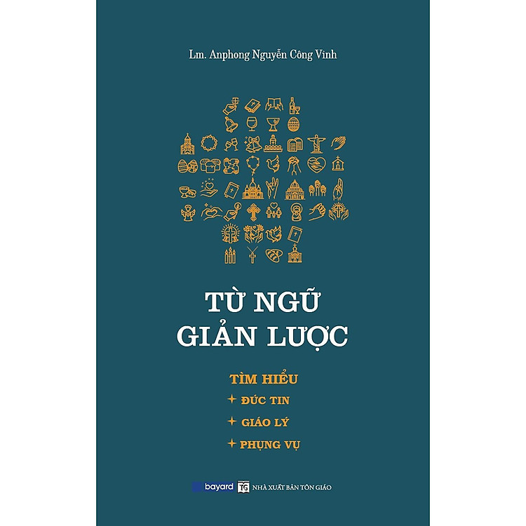 Từ Ngữ Giản Lược – Tìm Hiểu Đức Tin – Giáo Lý – Phụng Vụ