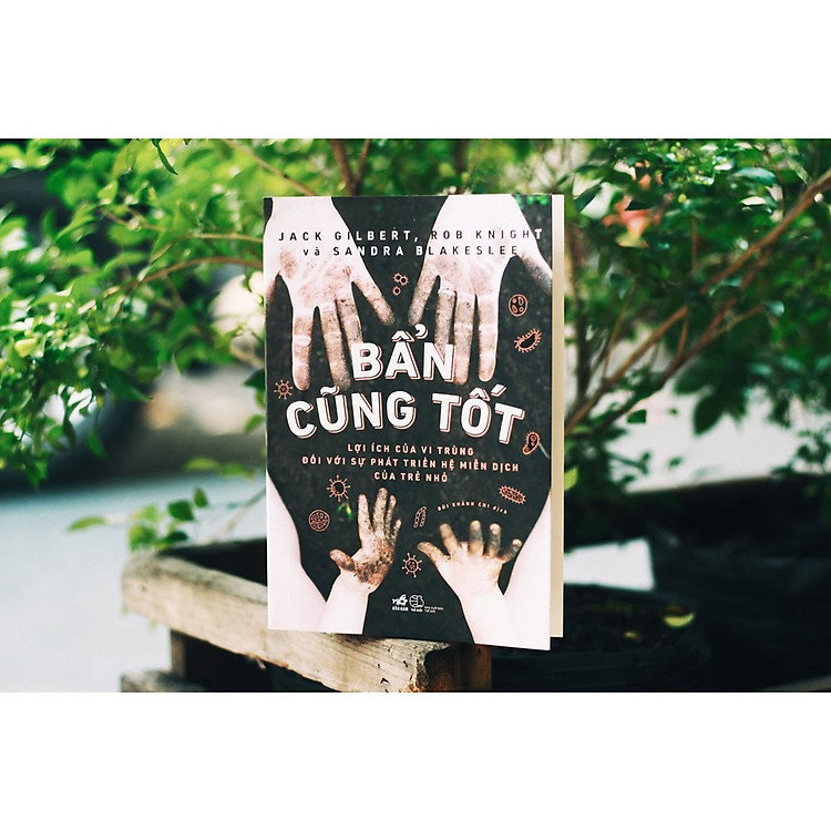 Bẩn Cũng Tốt - Lợi Ích Của Vi Trùng Đối Với Sự Phát Triển Hệ Miễn Dịch Của Trẻ Nhỏ - Ảnh 2