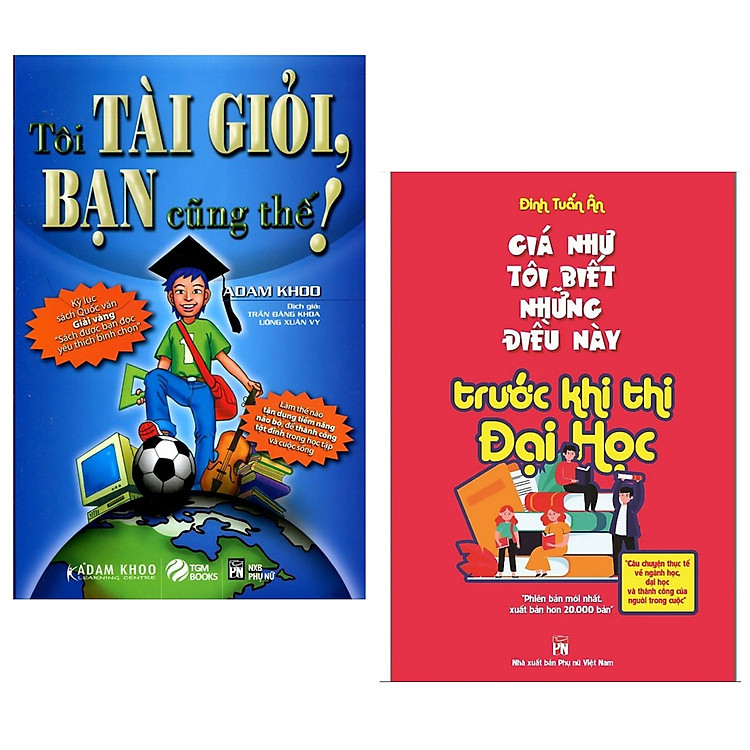 Combo 2 Cuốn Sách Kỹ Năng Hay: Tôi Tài Giỏi - Bạn Cũng Thế (Tái Bản 2019 ) + Giá Như Tôi Biết Những Điều Này Trước Khi Thi Đại Học (Tái Bản 2019) / Bộ Những Cuốn Sách Kỹ Năng Làm Việc - Kỹ Năng Sống Hay Nhất