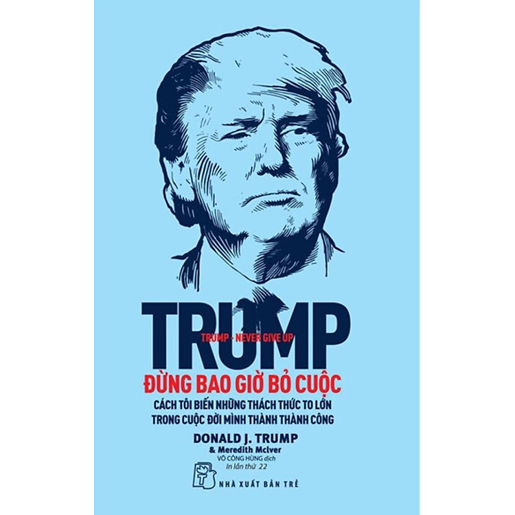 Đừng Bao Giờ Bỏ Cuộc (Donald Trump) - TRẺ