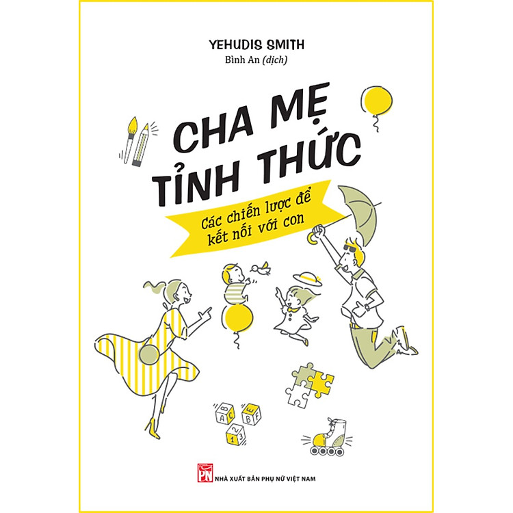 CHA MẸ TỈNH THỨC - CÁC CHIẾN LƯỢC ĐỂ KẾT NỐI VỚI CON