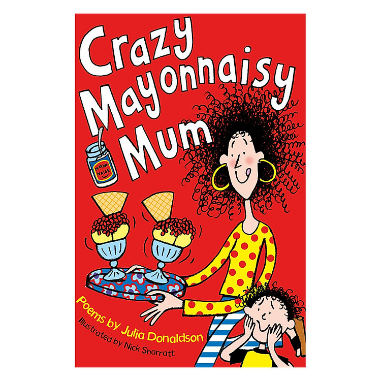 Sách Crazy Mayonnaisy Mum