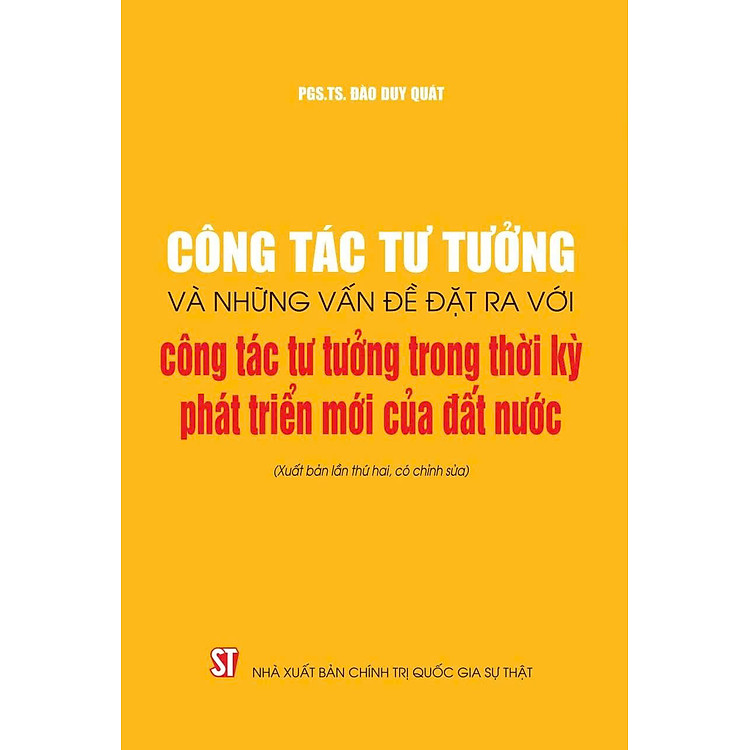 Công tác tư tưởng và những vấn đề đặt ra với công tác tư tưởng trong thời kỳ phát triển mới của đất nước (Xuất bản lần thứ hai, có chỉnh sửa)