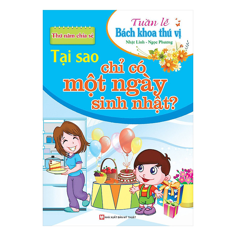 Sách Tuần Lễ Bách Khoa Thú Vị - Thứ Năm Chia Sẻ - Tại Sao Chỉ Có Một Ngày Sinh Nhật?