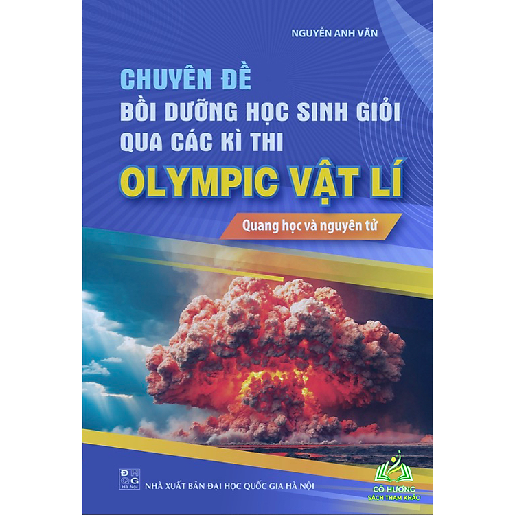 Chuyên đề bồi dưỡng học sinh giỏi qua các kì thi OLIMPIC vật lí – Quang học và nguyên tử