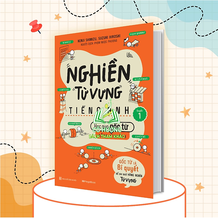 Nghiền từ vựng tiếng Anh Học qua gốc từ bằng hình ảnh (Tập 1)