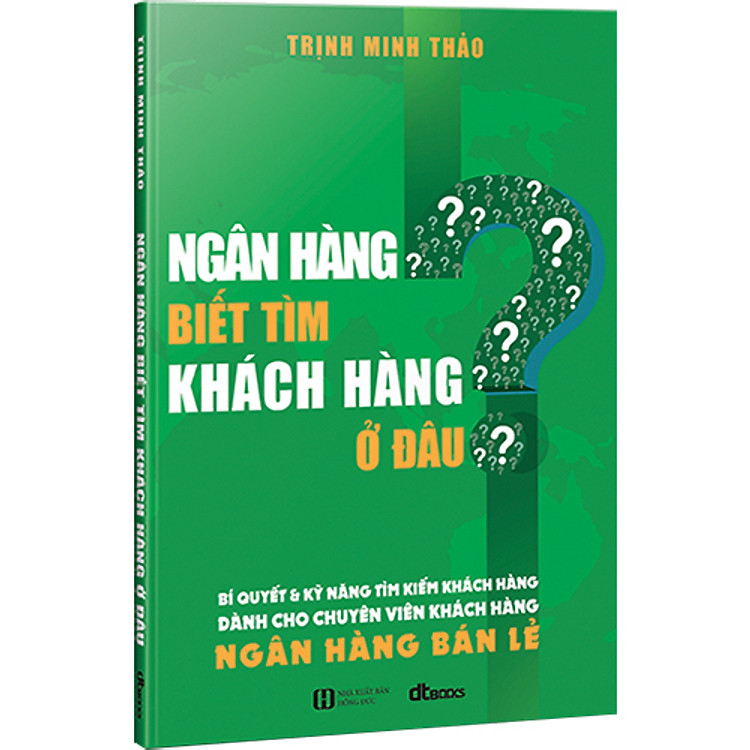 Ngân Hàng Biết Tìm Khách Hàng Ở Đâu? - Ảnh 2