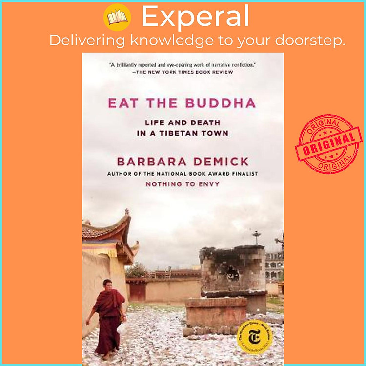 Sách - Eat the Buddha : Life and Death in a Tibetan Town by Barbara Demick (US edition, paperback)