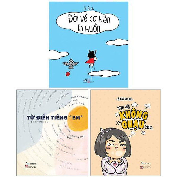 Combo Sách Từ Điển Tiếng "Em" + Vui Vẻ Không Quạu Nha + Đời Về Cơ Bản Là Buồn Cười (Bộ 3 Cuốn)