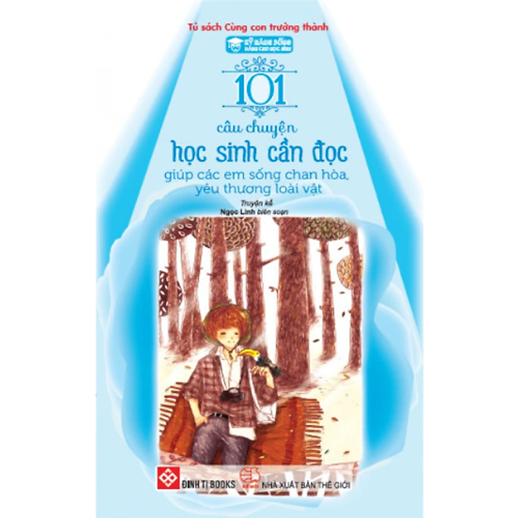 Sách Kỹ Năng Sống - 101 Câu Chuyện Học Sinh Cần Đọc Giúp Các Em