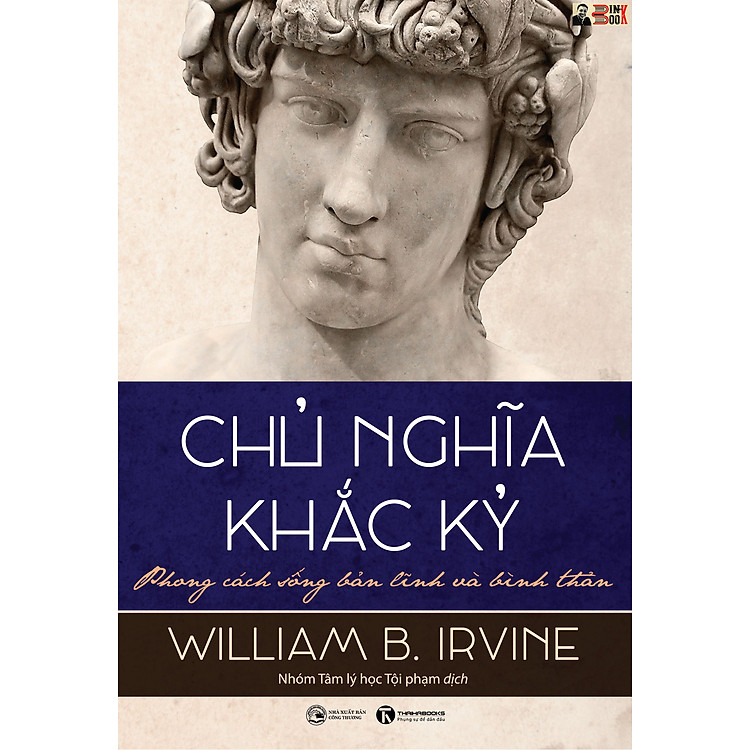 (Tái bản 2023) CHỦ NGHĨA KHẮC KỶ - Phong cách sống bản lĩnh và bình thản - William B.Irvine –Thái Hà - NXB Công thương