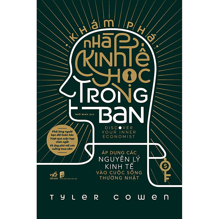 Khám Phá Nhà Kinh Tế Học Trong Bạn – Áp Dụng Các Nguyên Lý Kinh Tế Vào Cuộc Sống Thường Nhật