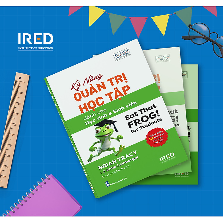 Kỹ Năng Quản Trị Học Tập (Eat That Frog! for Students) - Ảnh 2