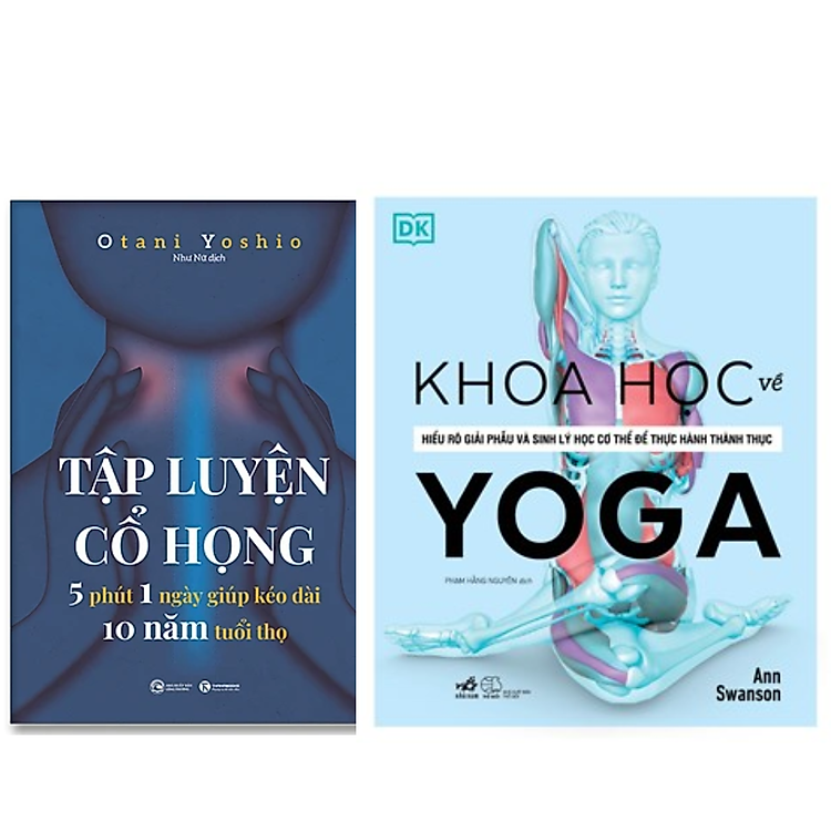 Combo 2Q Sách Tập Luyện/ Chăm Sóc Sức Khỏe : Khoa Học Về Yoga + Tập Luyện Cổ Họng – 5 Phút 1 Ngày Giúp Kéo Dài 10 Năm Tuổi Thọ