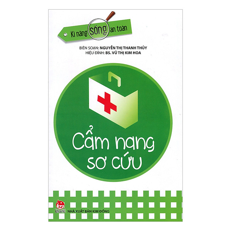 Sách Kĩ Năng Sống An Toàn - Cẩm Nang Sơ Cứu (Tái bản 2018)
