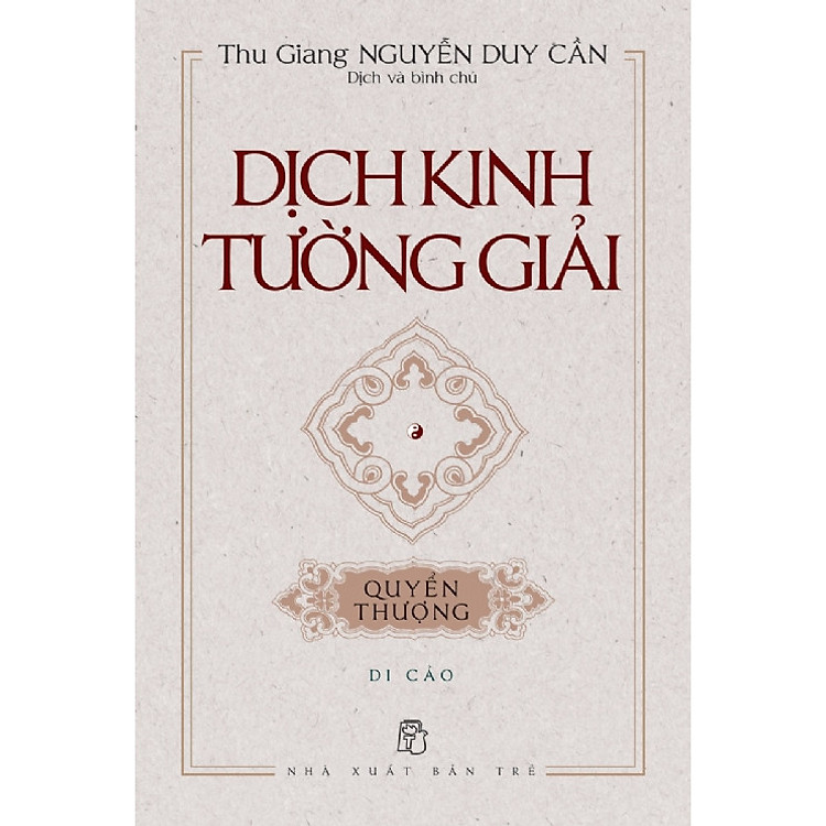 Sách Dịch Kinh Tường Giải (Di Cảo): Quyển Thượng