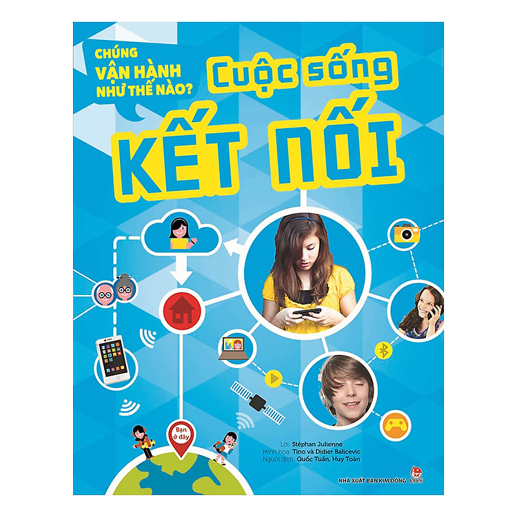 Chúng Vận Hành Như Thế Nào? – Cuộc Sống Kết Nối