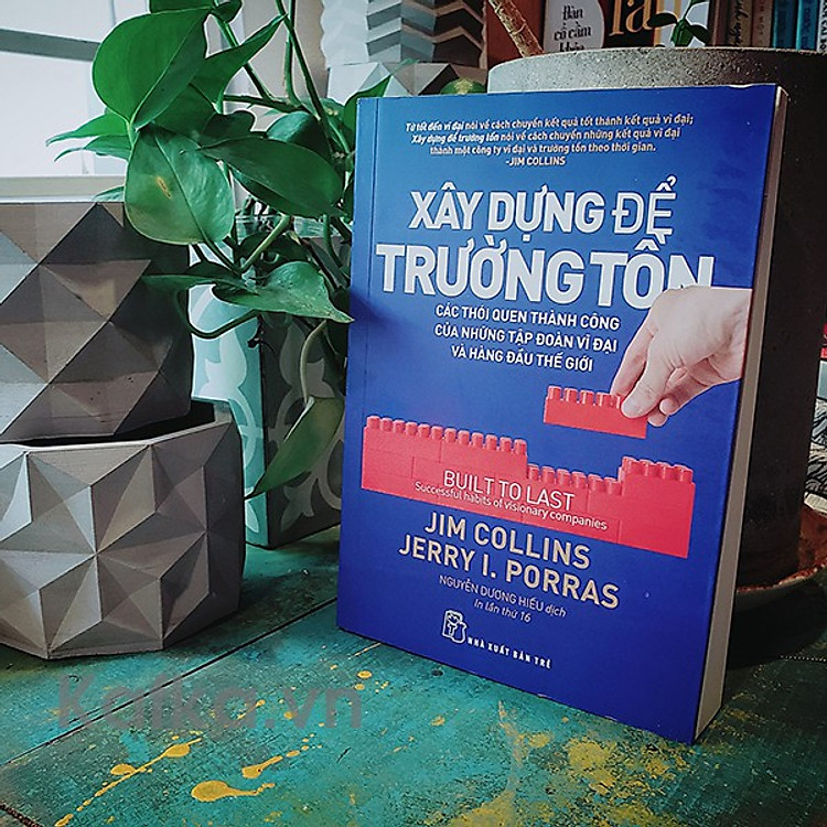 Xây Dựng Để Trường Tồn - Các Thói Quen Thành Công Của Những Tập Đoàn Vĩ Đại Và Hàng Đầu Thế Giới - Ảnh 2