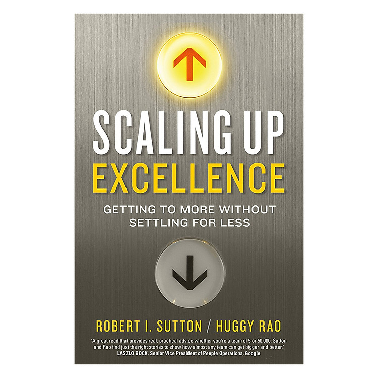Sách Scaling Up Excellence: Getting To More Without Settling For Less