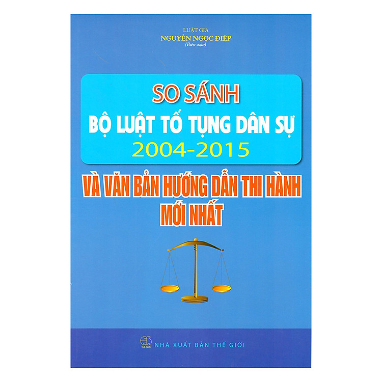 Sách So Sánh Bộ Luật Tố Tụng Dân Sự 2004 - 2015 Và Các Văn Bản Hướng Dẫn Thi Hành Mới Nhất