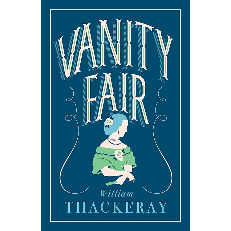 Sách Ngoại Văn - Vanity Fair (Evergreens) Paperback by William Makepeace Thackeray (Author)