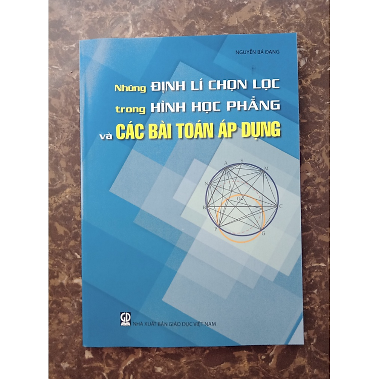 Những định lí chọn lọc trong hình học phẳng và các bài toán áp dụng - Ảnh 2