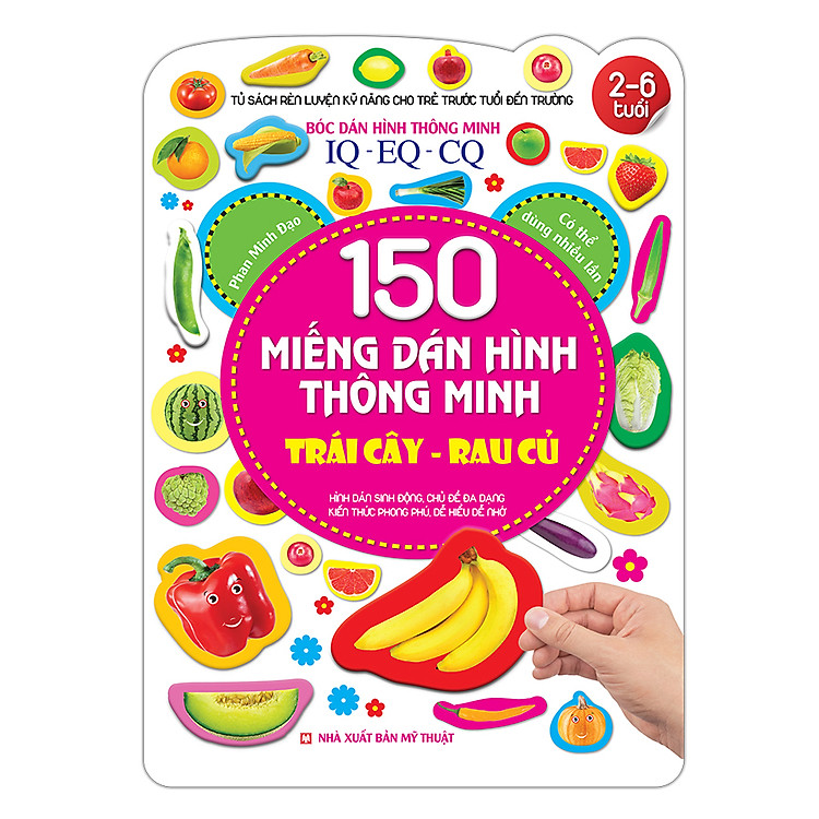 Sách 150 Miếng Dán Hình Thông Minh - Trái Cây Rau Củ IQ-EQ-CQ