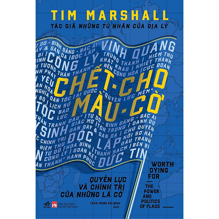 Chết cho màu cờ: Quyền lực và chính trị của những lá cờ (Tim Marshall)