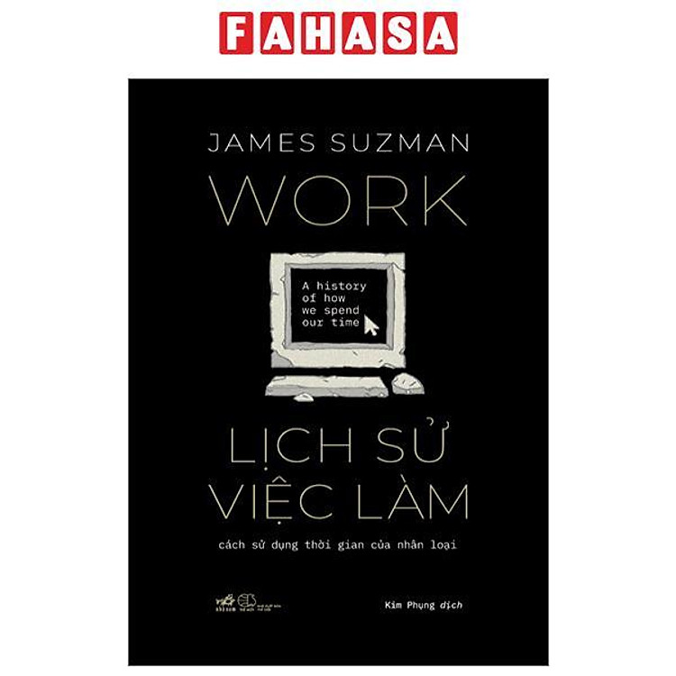 Lịch Sử Việc Làm – Cách Sử Dụng Thời Gian Của Nhân Loại