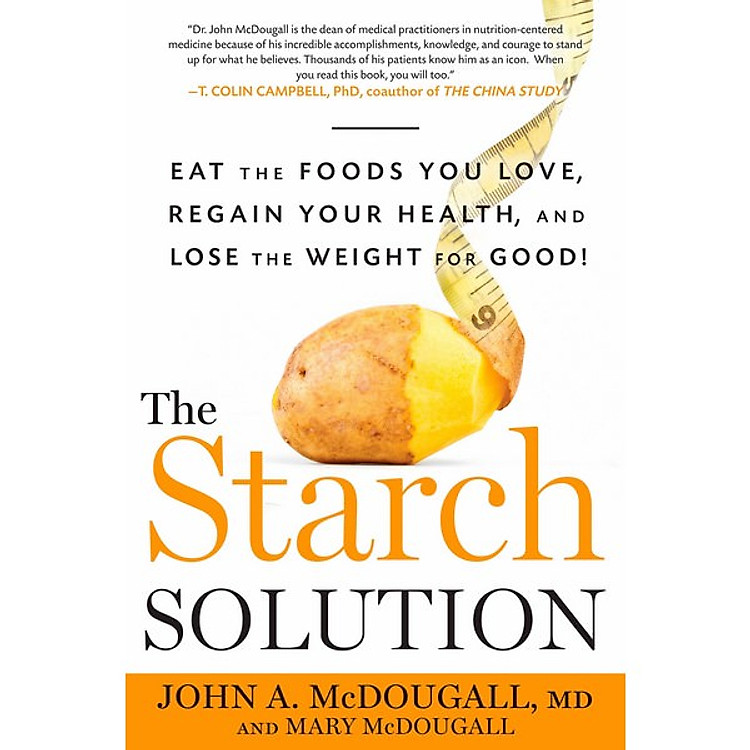 Sách The Starch Solution: Eat the Foods You Love, Regain Your Health, and Lose the Weight for Good!