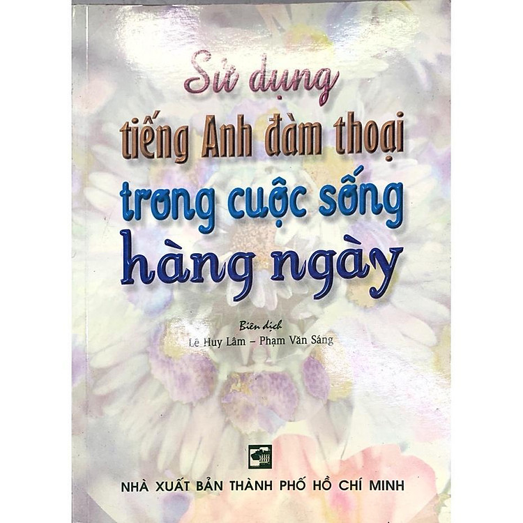 Sử Dụng Tiếng Anh Đàm Thoại Trong Cuộc Sống Hàng Ngày