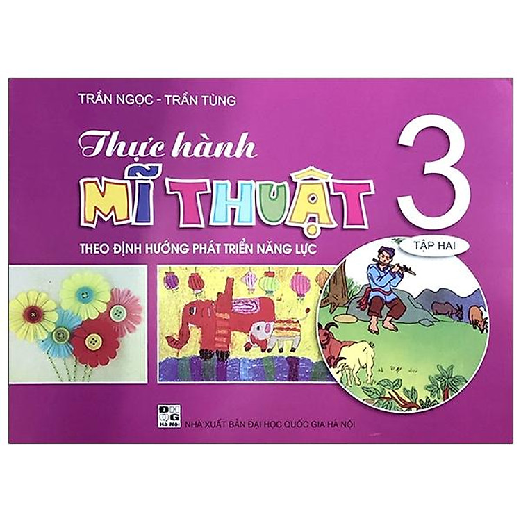 Thực Hành Mĩ Thuật Theo Định Hướng Phát Triển Năng Lực 3 – Tập 2 (2021)