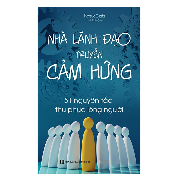 Nhà lãnh đạo truyền cảm hứng – 51 nguyên tắc thu phục lòng người (MC)