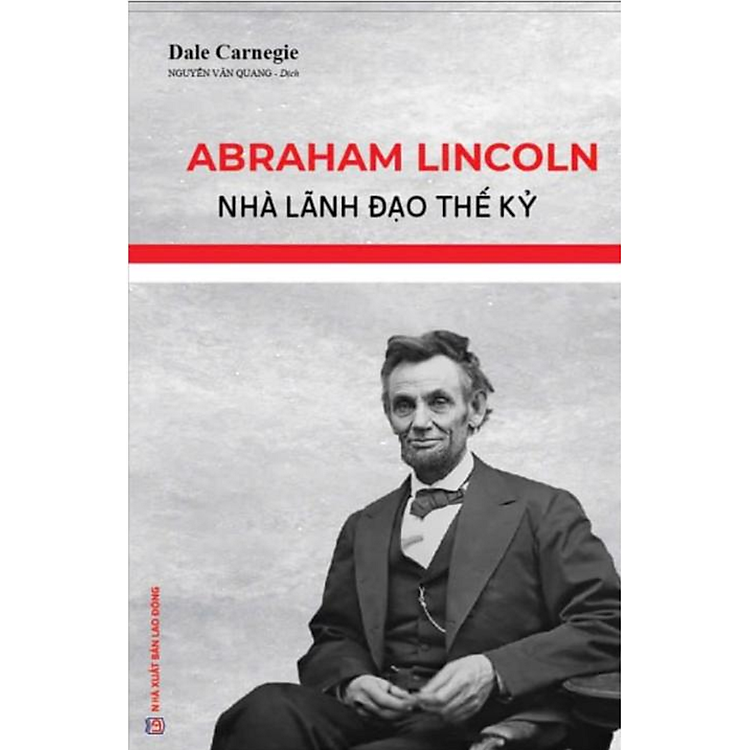 Abraham Lincoln – Nhà Lãnh Đạo Thế Kỷ (HNB)