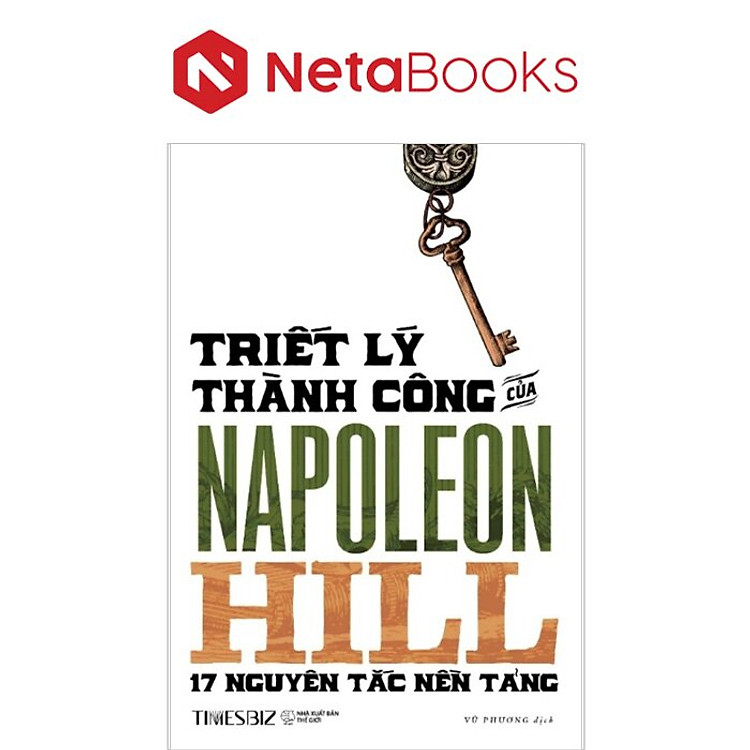 Triết Lý Thành Công Của Napoleon Hill – 17 Nguyên Lý Nền Tảng