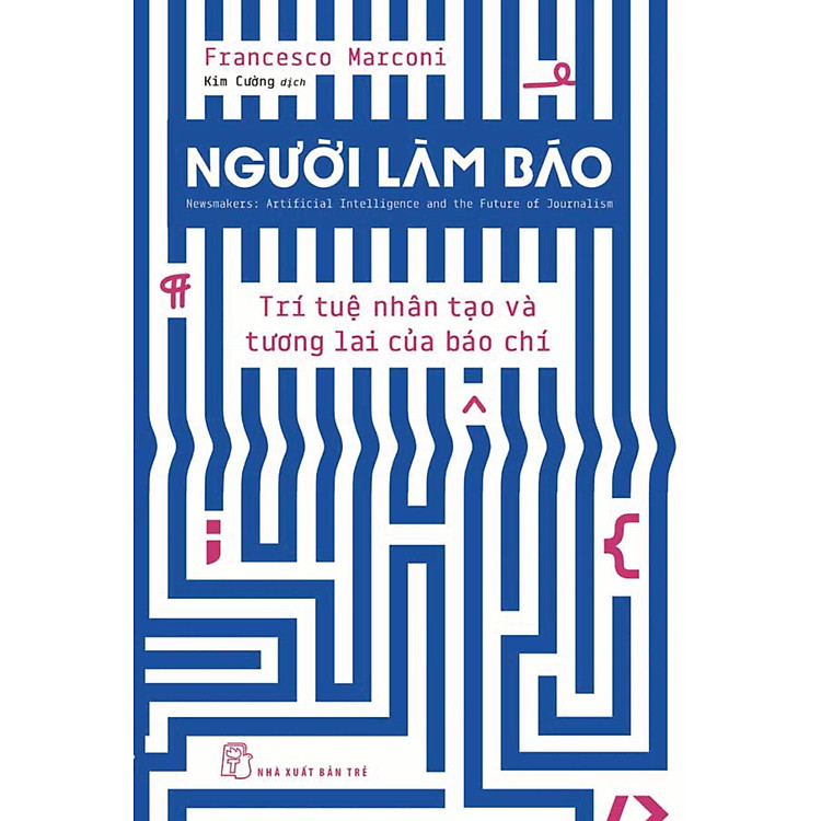 Người Làm Báo - Trí Tuệ Nhân Tạo Và Tương Lai Của Báo Chí - Ảnh 2