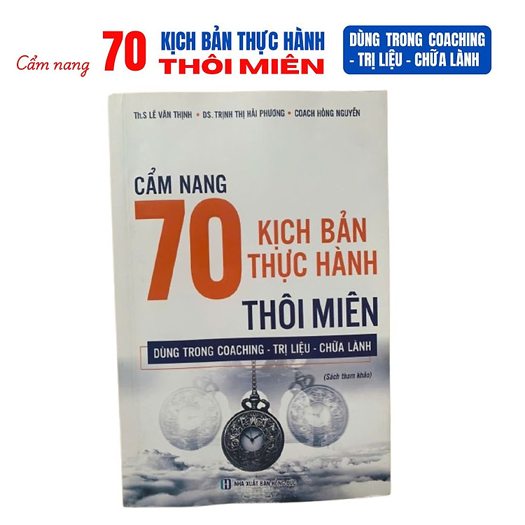 Cẩm nang 70 KỊCH BẢN THỰC HÀNH THÔI MIÊN dùng trong Coaching – Trị Liệu – Chữa lành